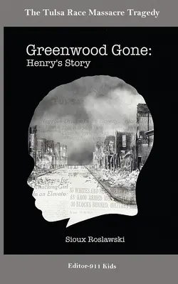 Greenwood Gone: Historia Henry'ego - Greenwood Gone: Henry's Story