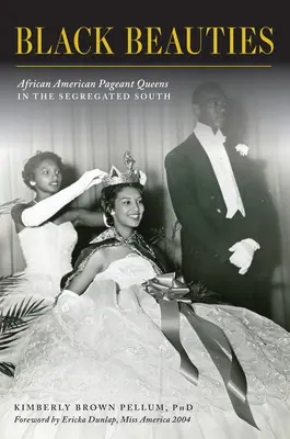 Czarne piękności: Afroamerykańskie królowe występów na segregowanym Południu - Black Beauties: African American Pageant Queens in the Segregated South