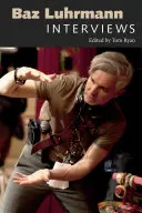 Baz Luhrmann: Wywiady - Baz Luhrmann: Interviews