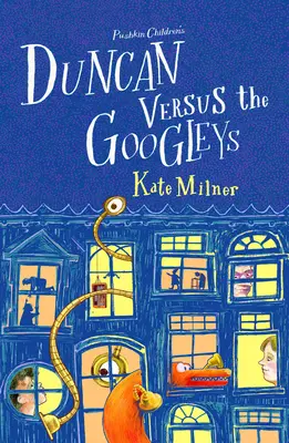 Duncan kontra Googleys (Milner Kate (autorka)) - Duncan Versus the Googleys (Milner Kate (Author))