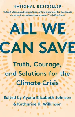 All We Can Save: Prawda, odwaga i rozwiązania dla kryzysu klimatycznego - All We Can Save: Truth, Courage, and Solutions for the Climate Crisis