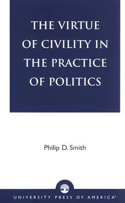 Cnota obywatelska w praktyce politycznej - The Virtue of Civility in the Practice of Politics