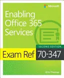 Egzamin 70-347 Włączanie usług Office 365 - Exam Ref 70-347 Enabling Office 365 Services