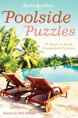 The New York Times Poolside Puzzles: 75 łatwych i trudnych krzyżówek - The New York Times Poolside Puzzles: 75 Easy to Hard Crossword Puzzles