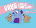 Dave kocha kurczaki - Dave Loves Chickens