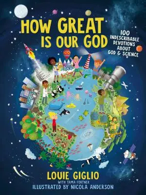 Jak wielki jest nasz Bóg: 100 nieopisanych nabożeństw o Bogu i nauce - How Great Is Our God: 100 Indescribable Devotions about God and Science