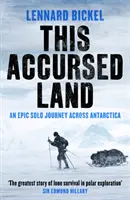 Ta przeklęta ziemia - epicka samotna podróż przez Antarktydę - This Accursed Land - An epic solo journey across Antarctica