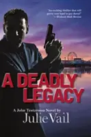 Śmiertelne dziedzictwo - powieść o Johnie Testarossie - Deadly Legacy - A John Testarossa Novel