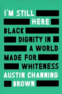 I'm Still Here: Czarna godność w świecie stworzonym dla białych - I'm Still Here: Black Dignity in a World Made for Whiteness