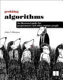 Grokking Algorithms: Ilustrowany przewodnik dla programistów i innych ciekawskich osób - Grokking Algorithms: An Illustrated Guide for Programmers and Other Curious People