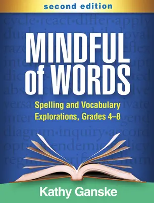 Mindful of Words, wydanie drugie: Nauka ortografii i słownictwa, klasy 4-8 - Mindful of Words, Second Edition: Spelling and Vocabulary Explorations, Grades 4-8