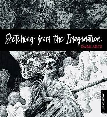 Szkicowanie z wyobraźni: Dark Arts - Sketching from the Imagination: Dark Arts