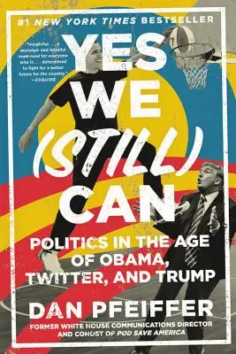 Yes We (Still) Can: Polityka w czasach Obamy, Twittera i Trumpa - Yes We (Still) Can: Politics in the Age of Obama, Twitter, and Trump