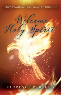 Powitanie Ducha Świętego: 50-dniowe nabożeństwo - Droga do życia wypełnionego Duchem Świętym - Welcome Holy Spirit: 50 Day Devotional--Path to a Spirit Filled Life