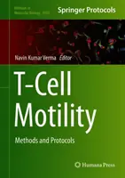 Ruchliwość komórek T: Metody i protokoły - T-Cell Motility: Methods and Protocols