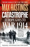 Katastrofa - Europa idzie na wojnę 1914 - Catastrophe - Europe Goes to War 1914