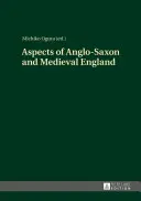 Aspekty anglosaskiej i średniowiecznej Anglii - Aspects of Anglo-Saxon and Medieval England