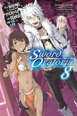 Czy to źle próbować podrywać dziewczyny w lochach? na boku: Sword Oratoria, Vol. 8 (Light Novel) - Is It Wrong to Try to Pick Up Girls in a Dungeon? on the Side: Sword Oratoria, Vol. 8 (Light Novel)