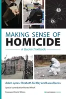 Making Sense of Homicide: Podręcznik dla studentów - Making Sense of Homicide: A Student Textbook