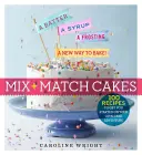 Cake Magic!: Wymieszaj i dopasuj swój sposób na 100 niesamowitych kombinacji - Cake Magic!: Mix & Match Your Way to 100 Amazing Combinations