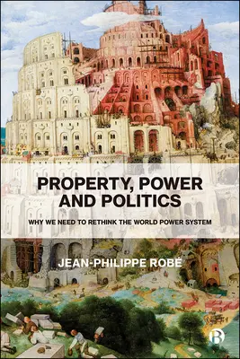 Własność, władza i polityka: Dlaczego musimy przemyśleć światowy system władzy - Property, Power and Politics: Why We Need to Rethink the World Power System