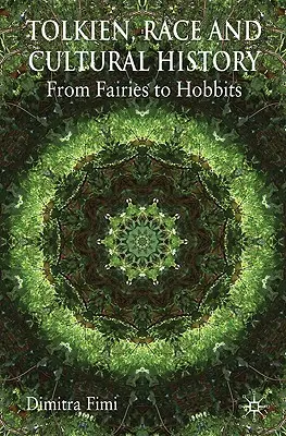 Tolkien, rasa i historia kultury: Od wróżek do hobbitów - Tolkien, Race and Cultural History: From Fairies to Hobbits