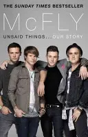 McFly - Unsaid Things... Nasza historia - McFly - Unsaid Things...Our Story