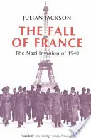 Upadek Francji: Nazistowska inwazja w 1940 roku - The Fall of France: The Nazi Invasion of 1940