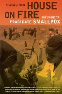 Dom w ogniu, 21: Walka o wyeliminowanie ospy prawdziwej - House on Fire, 21: The Fight to Eradicate Smallpox