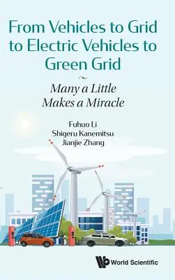 Od pojazdów do sieci, od pojazdów elektrycznych do zielonej sieci: Niewiele czyni cuda - From Vehicles to Grid to Electric Vehicles to Green Grid: Many a Little Makes a Miracle