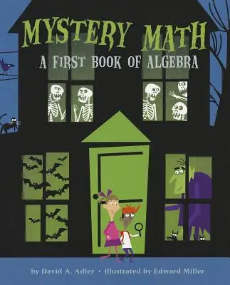 Tajemnicza matematyka: Pierwsza książka o algebrze - Mystery Math: A First Book of Algebra