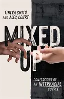 Pomieszane: wyznania międzyrasowej pary - Mixed Up: Confessions of an Interracial Couple