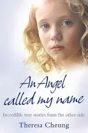 Anioł wezwał moje imię - Niesamowite prawdziwe historie z drugiej strony - Angel Called My Name - Incredible True Stories from the Other Side