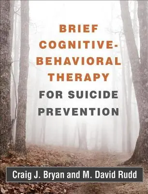 Krótka terapia poznawczo-behawioralna w zapobieganiu samobójstwom - Brief Cognitive-Behavioral Therapy for Suicide Prevention