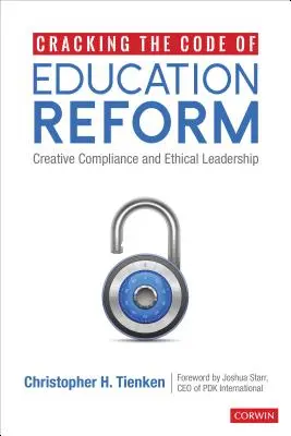 Złamanie kodeksu reformy edukacji: Kreatywna zgodność i etyczne przywództwo - Cracking the Code of Education Reform: Creative Compliance and Ethical Leadership