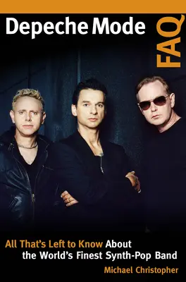 Depeche Mode FAQ: Wszystko, co warto wiedzieć o najlepszym zespole synth-popowym na świecie - Depeche Mode FAQ: All That's Left to Know About the World's Finest Synth-Pop Band