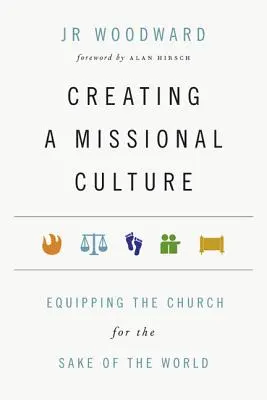 Tworzenie kultury misyjnej: Wyposażanie Kościoła dla dobra świata - Creating a Missional Culture: Equipping the Church for the Sake of the World