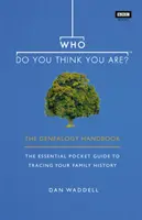 Za kogo ty się uważasz - podręcznik genealogii - Who Do You Think You Are? - The Genealogy Handbook