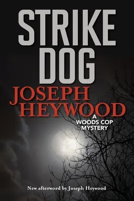 Strike Dog: Tajemnica gliniarza z lasu - Strike Dog: A Woods Cop Mystery