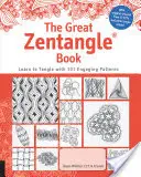 The Great Zentangle Book: Naucz się plątać ze 101 ulubionymi wzorami - The Great Zentangle Book: Learn to Tangle with 101 Favorite Patterns