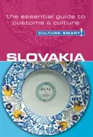 Słowacja - Culture Smart, tom 35: Niezbędny przewodnik po zwyczajach i kulturze - Slovakia - Culture Smart!, Volume 35: The Essential Guide to Customs & Culture