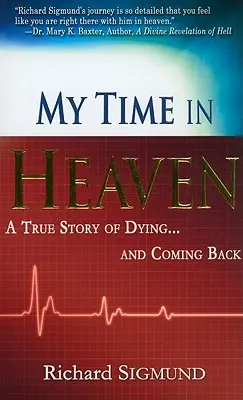 Mój czas w niebie: Prawdziwa historia umierania i powrotu - My Time in Heaven: A True Story of Dying and Coming Back