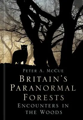 Paranormalne lasy Wielkiej Brytanii: Spotkania w lesie - Britain's Paranormal Forests: Encounters in the Woods