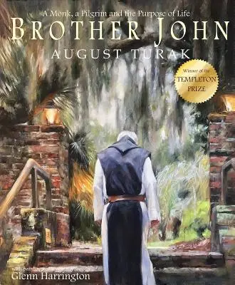 Brat Jan: mnich, pielgrzym i cel życia - Brother John: A Monk, a Pilgrim and the Purpose of Life