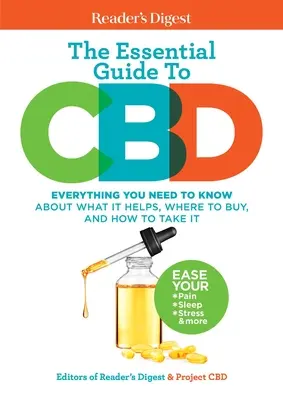 Reader's Digest: Niezbędny przewodnik po CBD: Wszystko, co musisz wiedzieć o tym, na co pomaga, gdzie kupić i jak zażywać - Reader's Digest the Essential Guide to CBD: Everything You Need to Know about What It Helps, Where to Buy, and How to Take It