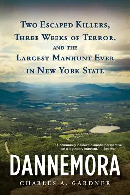 Dannemora: Dwóch zbiegłych morderców, trzy tygodnie terroru i największa obława w historii stanu Nowy Jork - Dannemora: Two Escaped Killers, Three Weeks of Terror, and the Largest Manhunt Ever in New York State