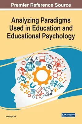 Analiza paradygmatów stosowanych w edukacji i psychologii edukacyjnej - Analyzing Paradigms Used in Education and Educational Psychology