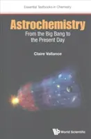 Astrochemia: Od Wielkiego Wybuchu do współczesności - Astrochemistry: From the Big Bang to the Present Day