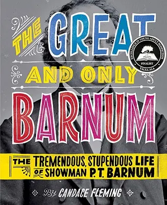 The Great and Only Barnum: The Tremendous, Stupendous Life of Showman P. T. Barnum (Wielkie i jedyne życie Barnuma) - The Great and Only Barnum: The Tremendous, Stupendous Life of Showman P. T. Barnum