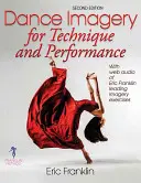 Wyobraźnia taneczna dla techniki i występów - Dance Imagery for Technique and Performance